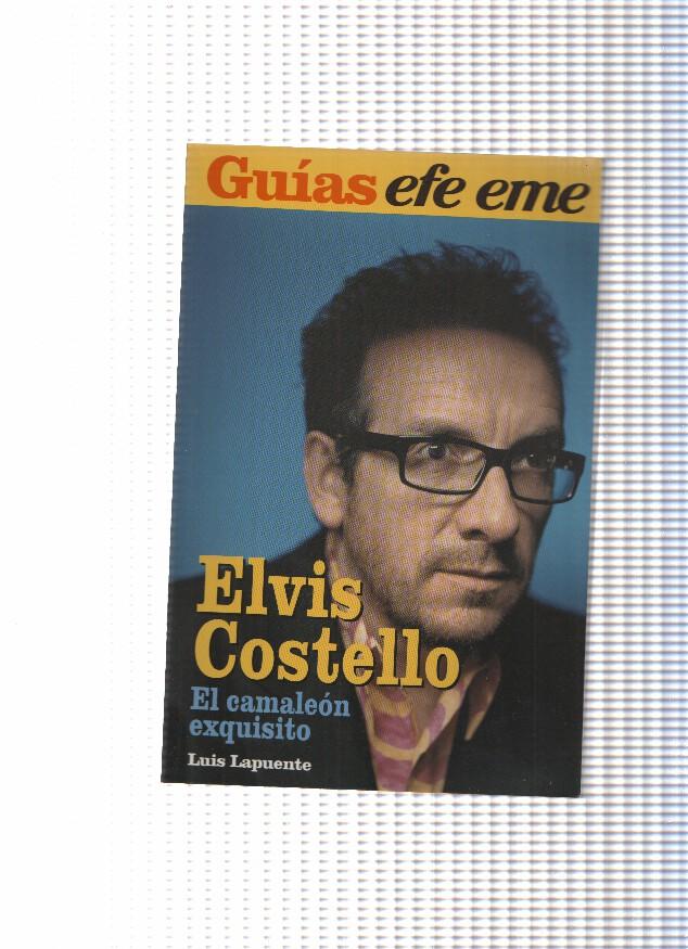 Guias Efe eme numero 14: Elvis Costello, el camaleon exquisito