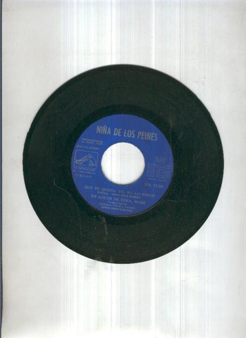 Disco Vinilo Single 45rpm: NIÑA DE LOS PEINES - Que te quiera yo, no lo niego