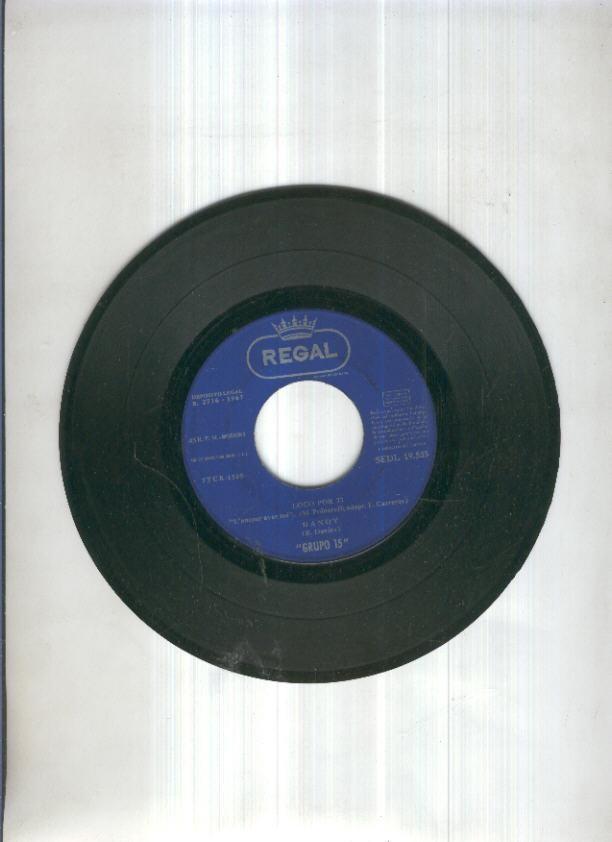 Disco Vinilo Single 45rpm: GRUPO 15 - Loco por ti