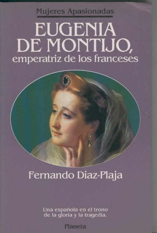 Mujeres Apasionadas: Eugenia de Montijo, emperatriz de los franceses