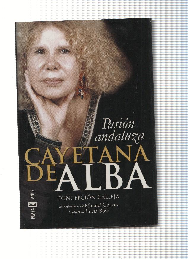 Cayetana de Alba. Pasion andaluza