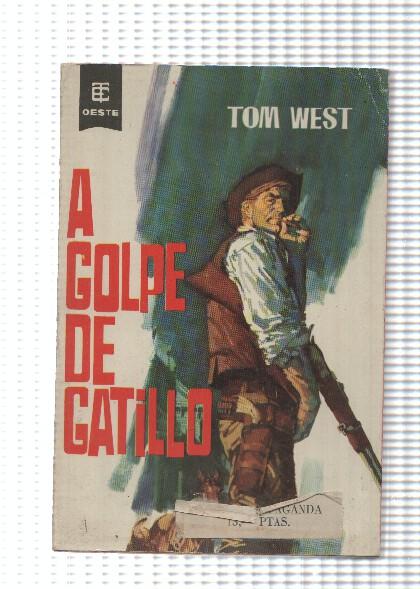 Coleccion Oeste numero 122: A golpe de gatillo