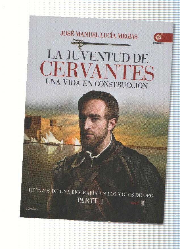 La juventud de Cervantes. Una vida en construccion. Parte I ( 1547-1580 )