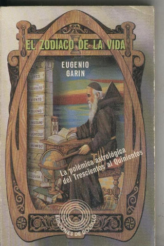 El Zodiaco de la vida: la polemica astrologica del trescientos al quinientos