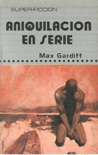 Super Ficcion numero 3: Aniquilacion en serie