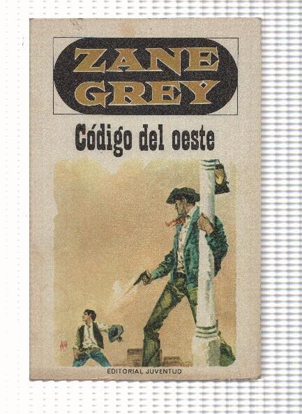 Zane Grey: Codigo del oeste