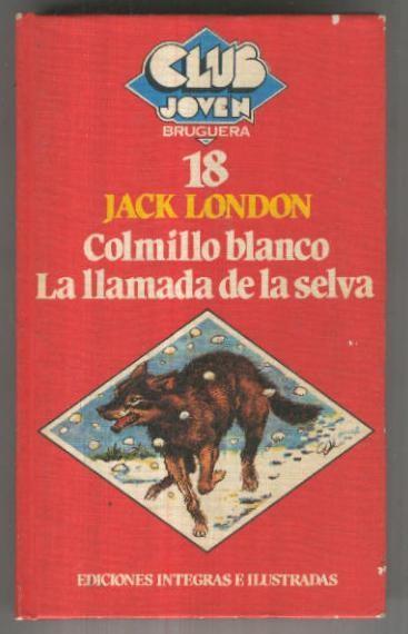 Club Joven Bruguera numero 018: Colmillo blanco La llamada de la selva
