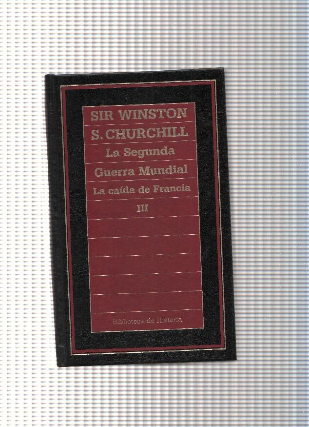 La Segunda Guerra Mundial. La caida de Francia Vol. III