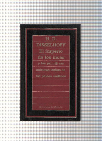 El Imperio de los incas y las primitivas culturas indias de los paises andinos