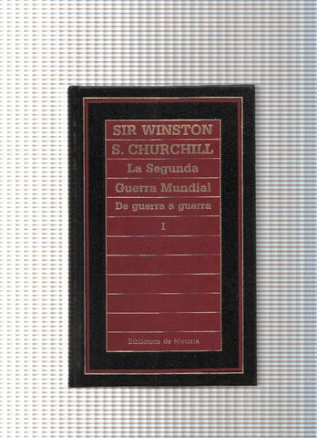 La Segunda Guerra Mundial. De guerra a guerra Vol. I