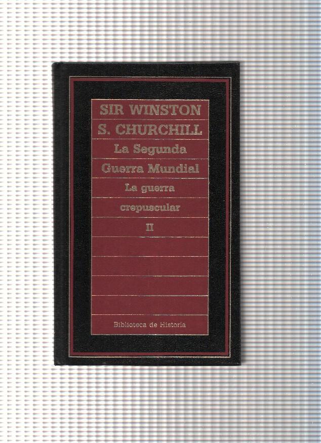 La Segunda Guerra Mundial. La guerra crepuscular Vol II
