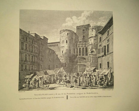 Lamina CATALOGNE, Numero 08: Vista de la Plaza Nueva y Puerta Antigua de Barcelona 1813 (Abadia de Montserrat 1973)
