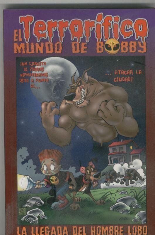 El terrorifico mundo de Bobby volumen 1 : La llegada del hombre lobo