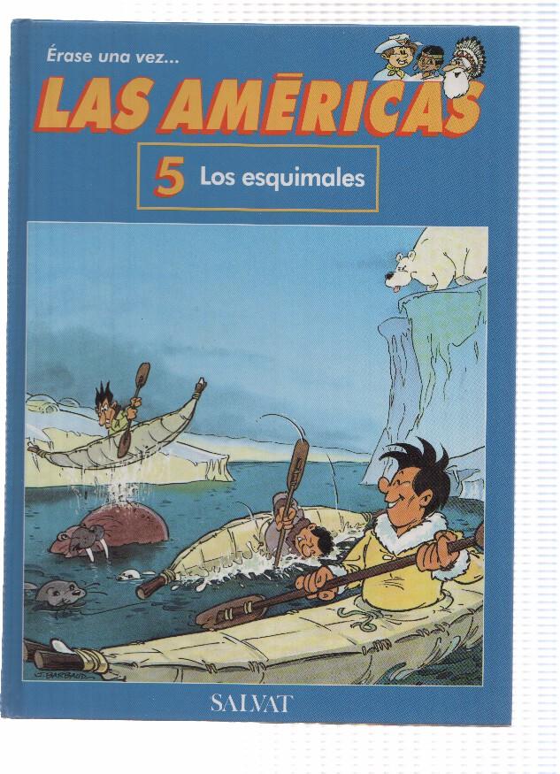 ERASE UNA VEZ LAS AMERICAS, Numero 5: LOS ESQUIMALES (Salvat 1992)