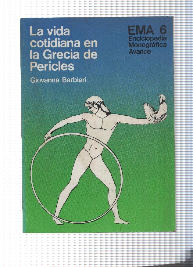 Emma 6, enciclopedia Monografica Avance: La vida cotidiana en la Grecia de Pericles