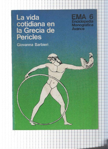 Emma 6, enciclopedia Monografica Avance: La vida cotidiana en la Grecia de Pericles