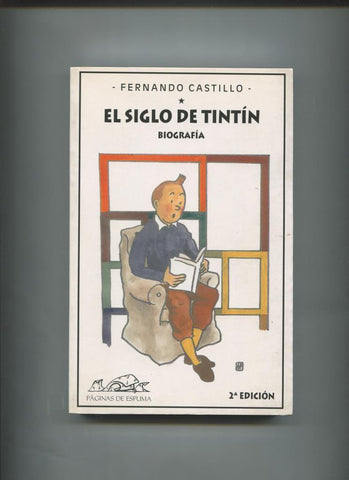 El siglo de Tintin, biografia (segunda edicion junio 2004)