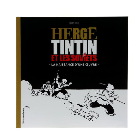 Herge, Tintin et les Soviets: LA Naissance d'une OEuvre,  Philippe Goddin (ref. #24357)