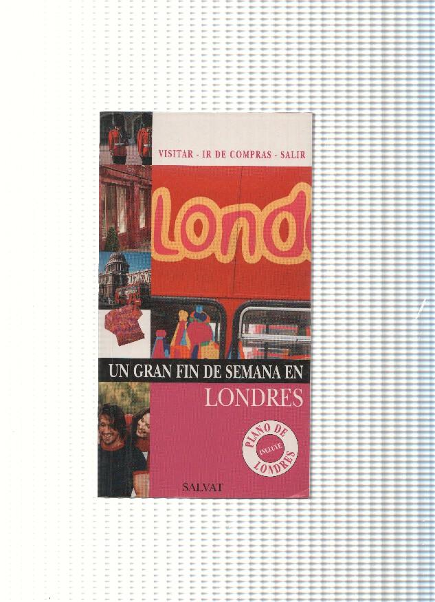 Un gran fin de semana en Londres ( incluye plano de Londres )
