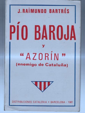 Pio Baroja y Azorin (enemigo de cataluña)