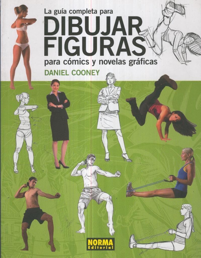 LA GUIA COMPLETA PARA DIBUJAR FIGURAS PARA COMICS Y NOVELAS GRAFICAS
