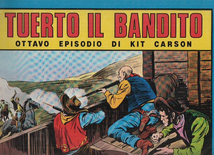 Serie KIT CARSON Numero 01: TUERTO IL BANDITO - Ottavo Episodio (Edizioni Grande Avventure)