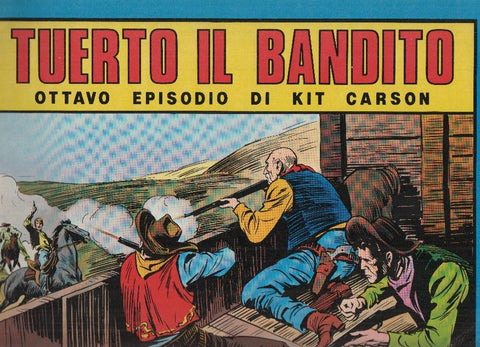 Serie KIT CARSON Numero 01: TUERTO IL BANDITO - Ottavo Episodio (Edizioni Grande Avventure)