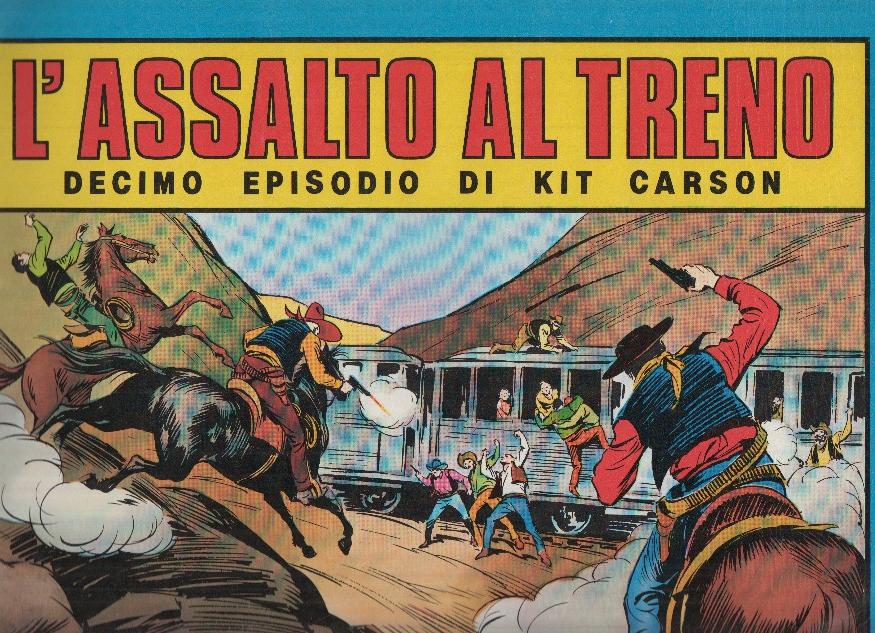Serie KIT CARSON Numero 03: L'ASSALTO AL TRENO - DECIMO Episodio (Edizioni Grande Avventure)