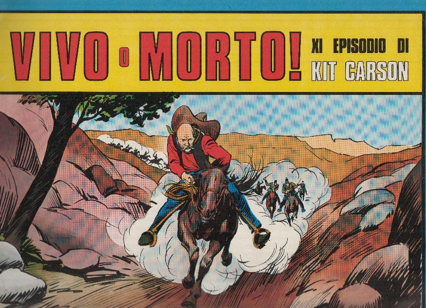 Serie KIT CARSON Numero 04: VIVO O MORTO! - XI Episodio (Edizioni Grande Avventure)
