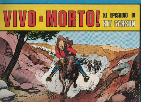 Serie KIT CARSON Numero 04: VIVO O MORTO! - XI Episodio (Edizioni Grande Avventure)