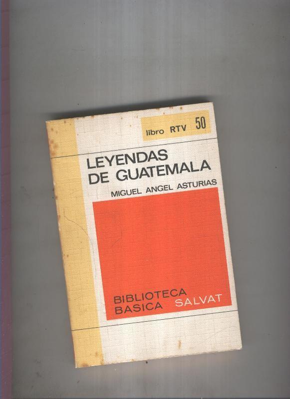 Biblioteca Basica Salvat libro RTV numero 050:Leyendas de guatemala (numerado 1 en interior cubierta)