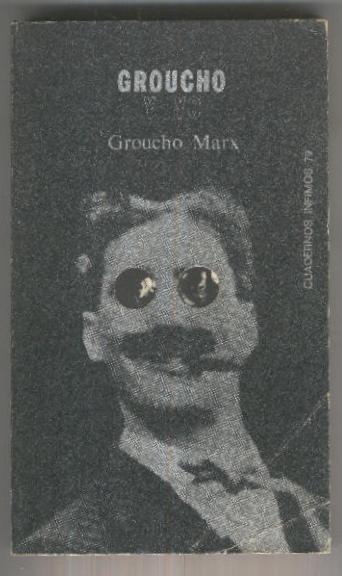 Cuadernos infimos numero 079: Groucho y yo (cuarta edicion)