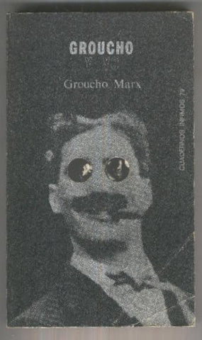 Cuadernos infimos numero 079: Groucho y yo (cuarta edicion)