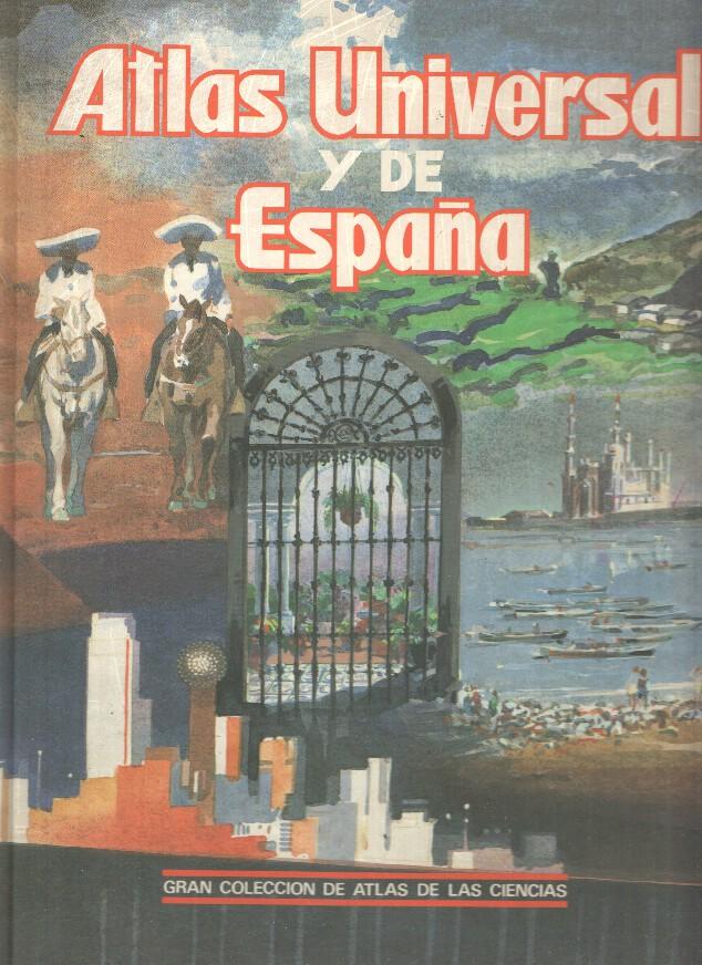 ATLAS UNIVERSAL Y DE ESPAÑA - Gran Coleccion de Atlas de las Ciencias (Ediciones Mistral 1989)