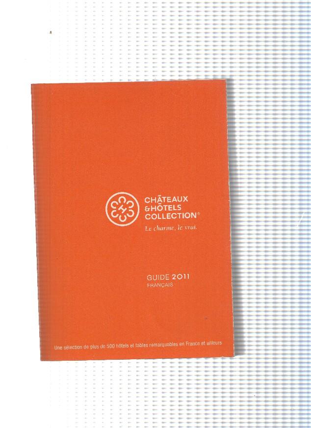 Chateaux & Hotels collection. Guide 2011 Français