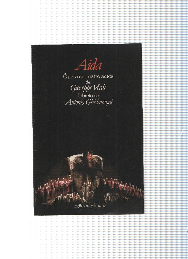 Aida, opera en cuatro actos de Giuseppe Verdi, libreto de Antonio Ghislanzoni