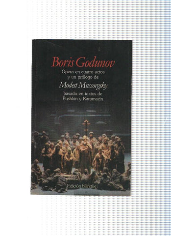 Boris Godunov.Opera en cuatro actos y un prologo de Mussorgsky,basado en textos de Pushkin