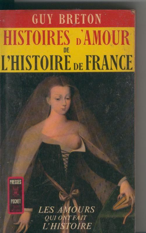Histoires d amour de l histoire de France volumen primero
