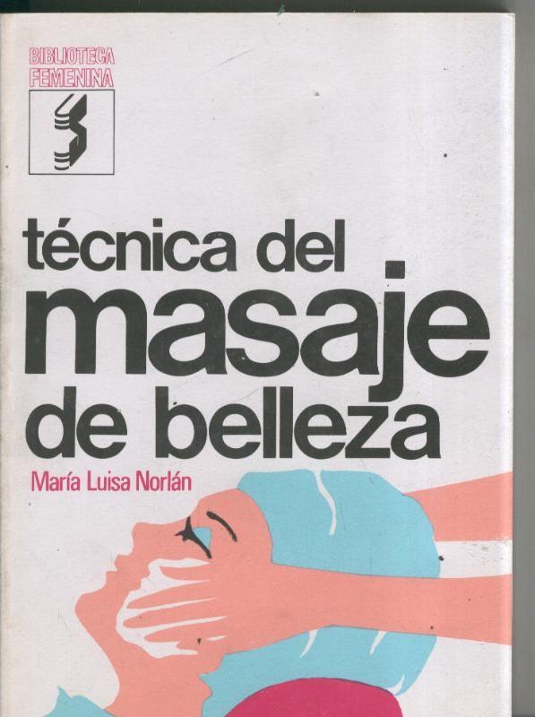 Biblioteca Femenina: Tecnica del masaje de belleza