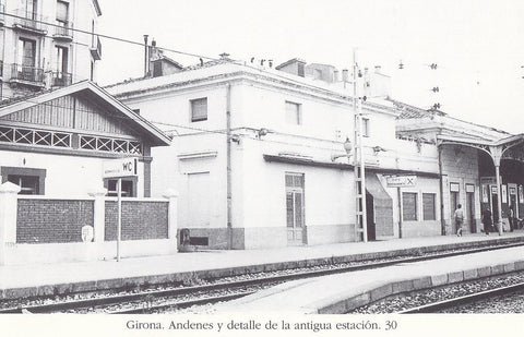 Postal 62453 : Girona. Andenes y detalle de la antigua estacion