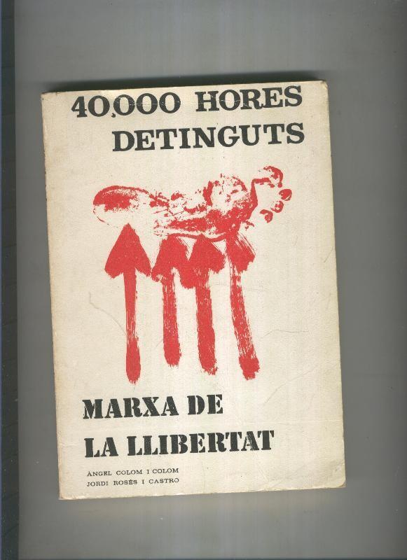 40.000 horas detinguts. Marxa de la llibertat