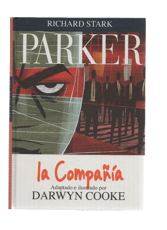 PARKER, Numero 02: LA COMPAÑIA - Richard Stark, Adaptado por Darwyn Cooke (Primera Edicion Astiberri 2011)