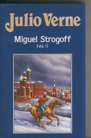 Julio Verne numero 031: Miguel Strogoff volumen I