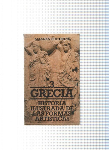 Historia ilustrada de las formas artisticas, 3: Grecia