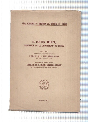 El Doctor Areilza, precursor de la Universidad de Bilbao. Discurso 