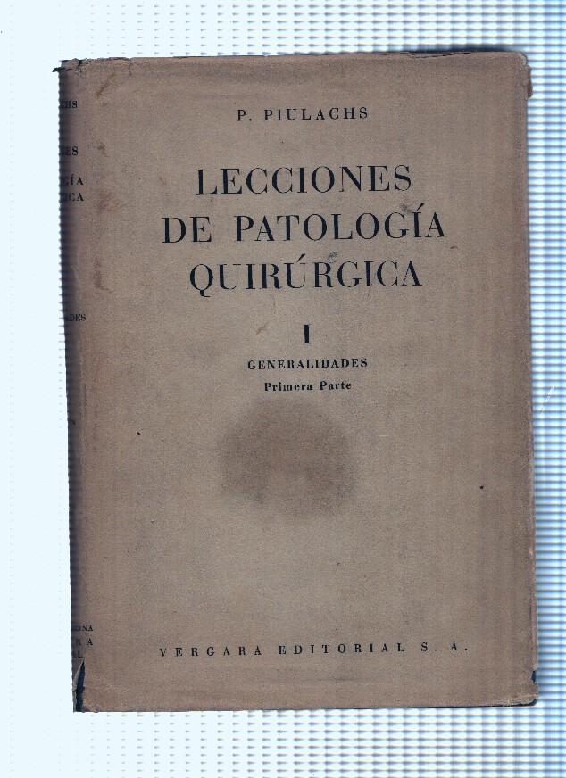 Lecciones de Patologia Quirurgica Tomo I Generalidades, primera parte