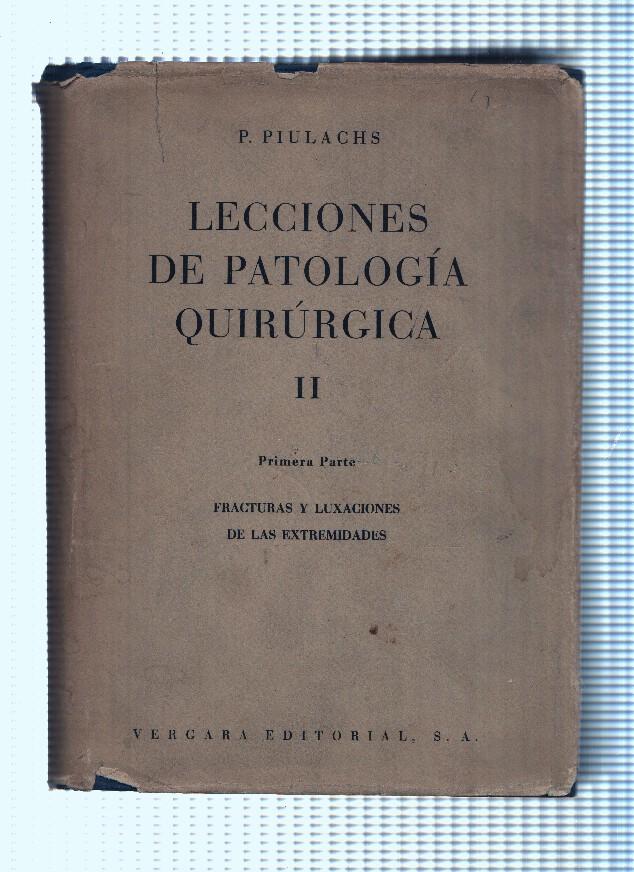 Lecciones de Patologia Quirurgica II primera parte: Fracturas y lixaciones de las extremidades