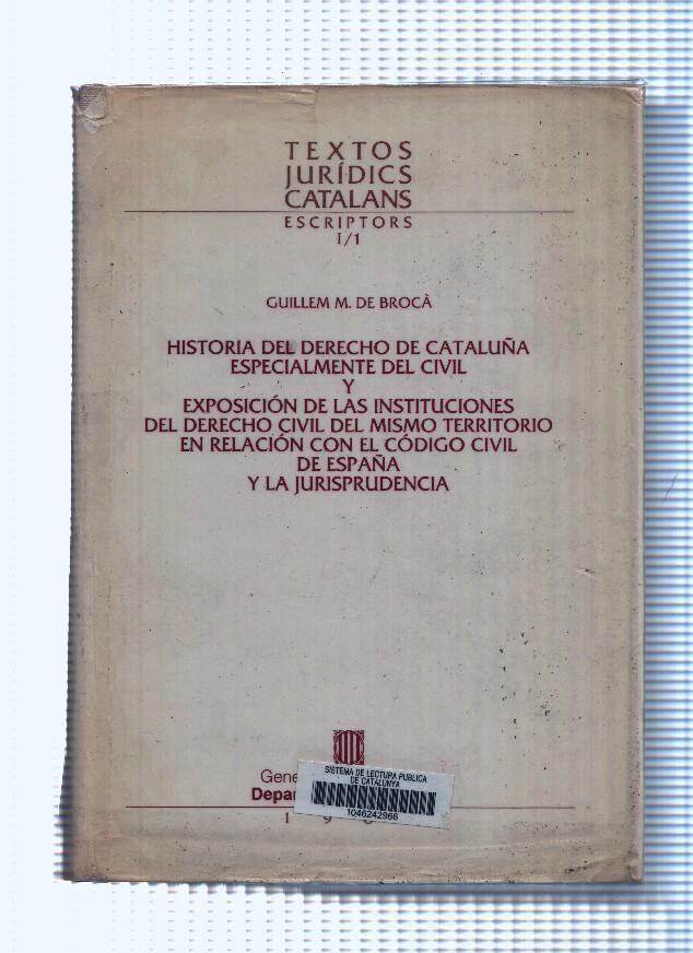 Historia del Derecho de Cataluña especialmente civil y exposicion de las instituciones del derecho