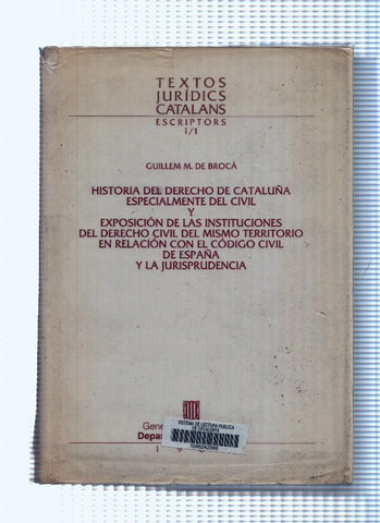 Historia del Derecho de Cataluña especialmente civil y exposicion de las instituciones del derecho