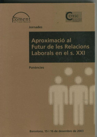Aproximacio al futur de les relacions laborals en el s.XXI
